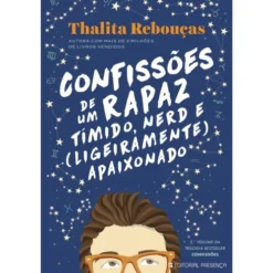 Confissões de um Rapaz Tímido, Nerd e (Ligeiramente) Apaixonado de Thalita Rebouças