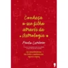 Conheça o Seu Filho Através da Astrologia de Paulo Cardoso