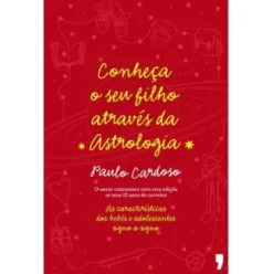Conheça o Seu Filho Através da Astrologia de Paulo Cardoso