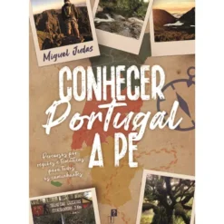 Conhecer Portugal A Pé de Miguel Judas