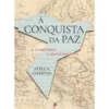 À Conquista Da Paz de Stella Ghervas
