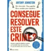 Consegue Resolver Este Crime? de Antony Johnston