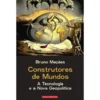 Construtores de Mundos de Bruno Maçães