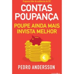 Contas-Poupança - Poupe Ainda Mais, Invista Melhor de Pedro Andersson