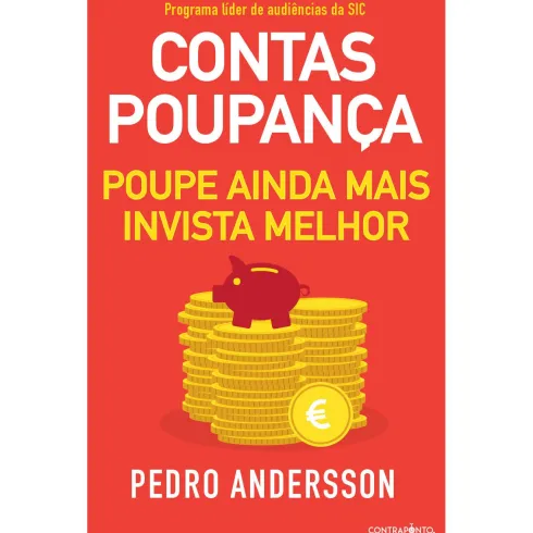Contas-Poupança - Poupe Ainda Mais, Invista Melhor de Pedro Andersson