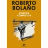 Contos Completos de Roberto Bolaño