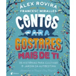 Contos para Gostares Mais de Ti de Francesc Miralles e Álex Rovira