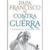 Contra a Guerra de Papa Francisco
