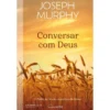 Conversar com Deus de Joseph Murphy