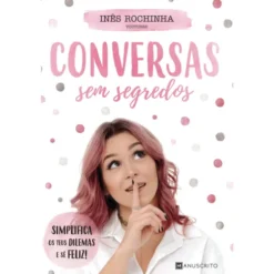 Conversas sem Segredos de Inês Rochinha