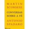 Conversas Sobre a Fé de Martin Scorsese e Antonio Spadaro