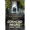 Coração Negro Como Tinta de Robert Galbraith