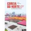 Coreia Do Norte de José Manuel Duarte De Jesus