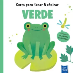 Cores Para Tocar & Cheirar - Verde de Yoyo Books