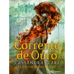 Corrente De Ouro - As Últimas de Cassandra Clare