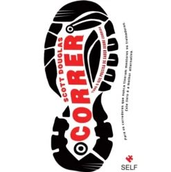 Correr - Tudo o que Precisa de Saber sobre Corrida (Livro de Bolso) de Scott Douglas