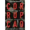 Corrupção - Breve História de um Crime que Nunca Existiu de Eduardo Dâmaso