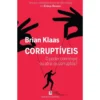Corruptíveis de Brian Klaas