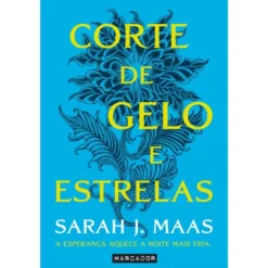 Corte de Gelo e Estrelas de Sarah J. Maas - Acotar Livro 3.1
