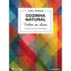 Cozinha Natural Todos os Dias de Inês Simas