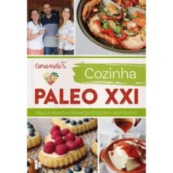 Cozinha Paleo XXI de Paula Ruivo, Ana Ruivo e Francisco Silva