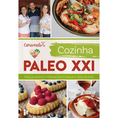 Cozinha Paleo XXI de Paula Ruivo, Ana Ruivo e Francisco Silva
