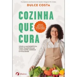 Cozinha Que Cura de Dulce Costa