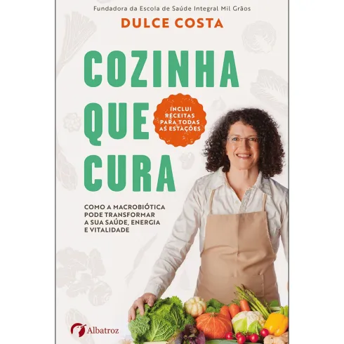 Cozinha Que Cura de Dulce Costa