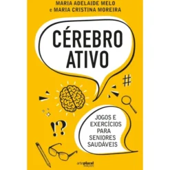 Cérebro Ativo de Maria Adelaide Melo E Maria Cristina Moreira