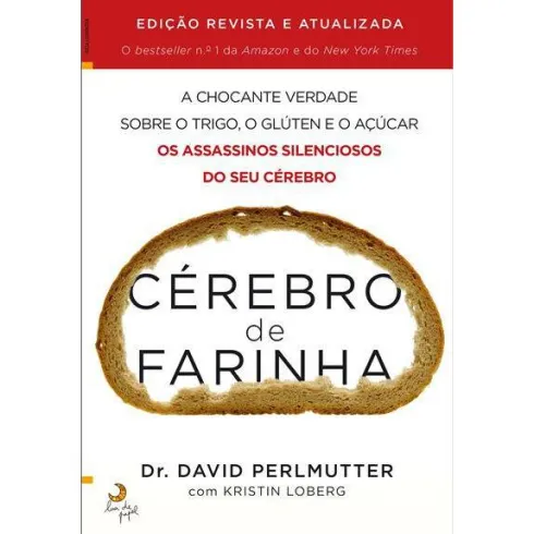 Cérebro de Farinha de Dr. David Perlmutter e Kristin Loberg