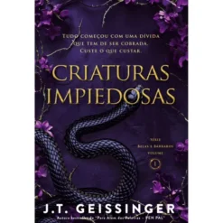 Criaturas Impiedosas de J .T. Geissinger - Série Belas e Bárbaros Volume 1