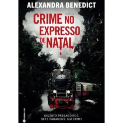 Crime No Expresso De Natal de Alexandra Benedict