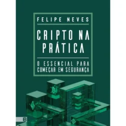 Cripto Na Prática de Felipe Neves