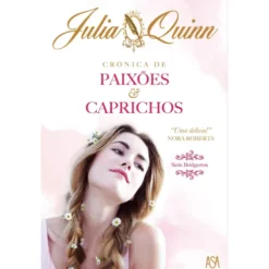 Crónica de Paixões & Caprichos Série Bridgerton - Volume I