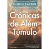 Crónicas de Além-Túmulo de Chico Xavier
