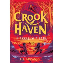 Crookhaven: o Assalto à Ilha de J.J. Arcanjo - Livro 3