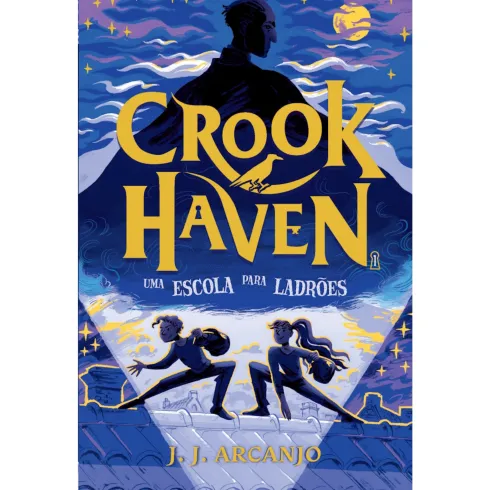 Crookhaven: uma Escola para Ladrões de J.J. Arcanjo - Livro 1