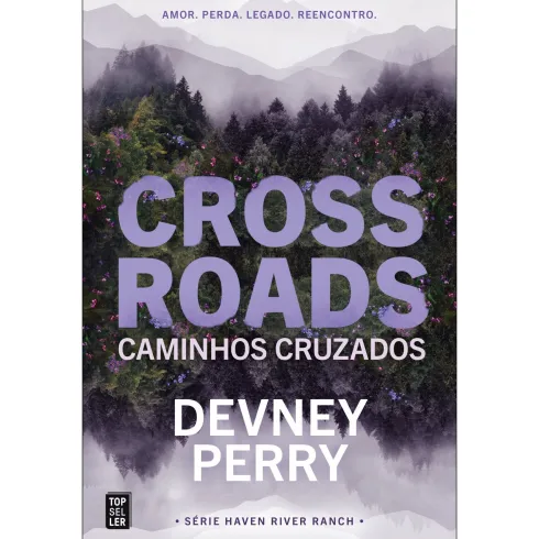 Crossroads - Caminhos Cruzados de Devney Perry - Série Haven River Ranch