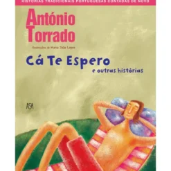 Cá Te Espero e Outras Histórias de António Torrado