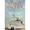 Cuidado com o que Desejas (Livro de Bolso) de Jeffrey Archer
