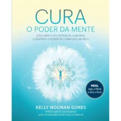 Cura - o Poder da Mente de Kelly Noonan Gores