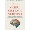 Cure O Seu Sistema Nervoso de Dra. Linnea Passaler