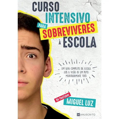 Curso Intensivo para Sobreviveres à Escola de Miguel Luz