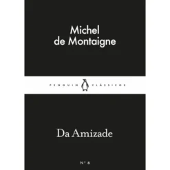 Da Amizade de Michel De Montaigne