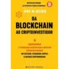 Da Blockchain ao Cryptoinvestidor de Jens M. Helbig - Compreender a Tecnologia Blockchain e Investir Estrategicamente em Bitcoin, Ethereum, Ripple e Outras Criptomoedas
