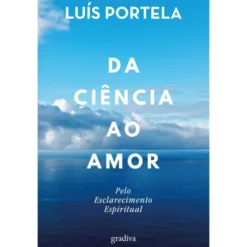 Da Ciência Ao Amor de Luís Portela