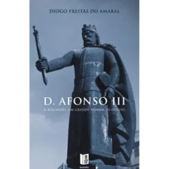 D. Afonso III, O Bolonhês (Livro de Bolso) de Diogo Freitas do Amaral
