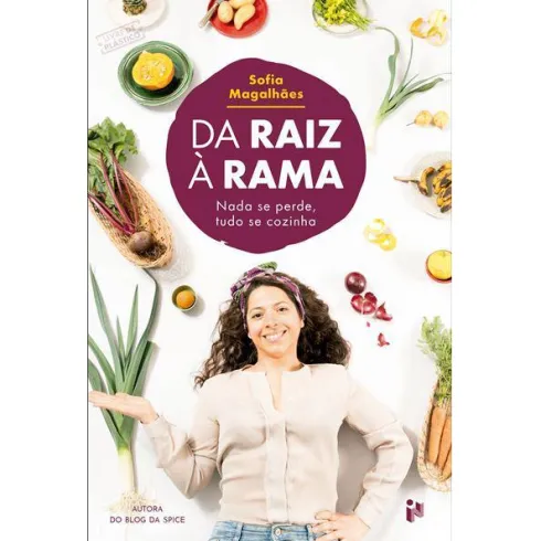 Da Raiz à Rama: Nada Se Perde, Tudo Se Cozinha de Sofia Magalhães de Sofia Magalhães
