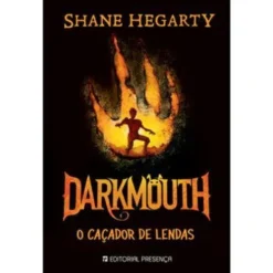 Darkmouth de Shane Hegarty - O Caçador de Lendas