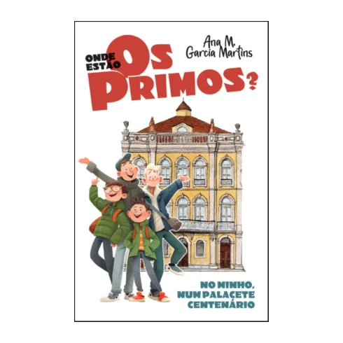 10% de Desconto Onde Estão os Primos? no Minho, Num Palacete Centenário de Ana M. Garcia Martins